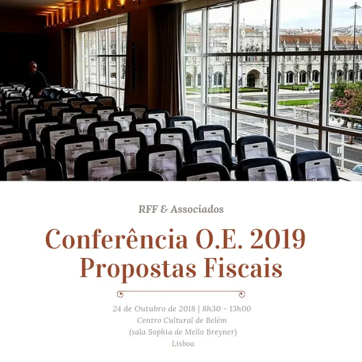 Confer&ecirc;ncia RFF & Associados&ldquo;O.E. 2019: Propostas Fiscais&rdquo;
