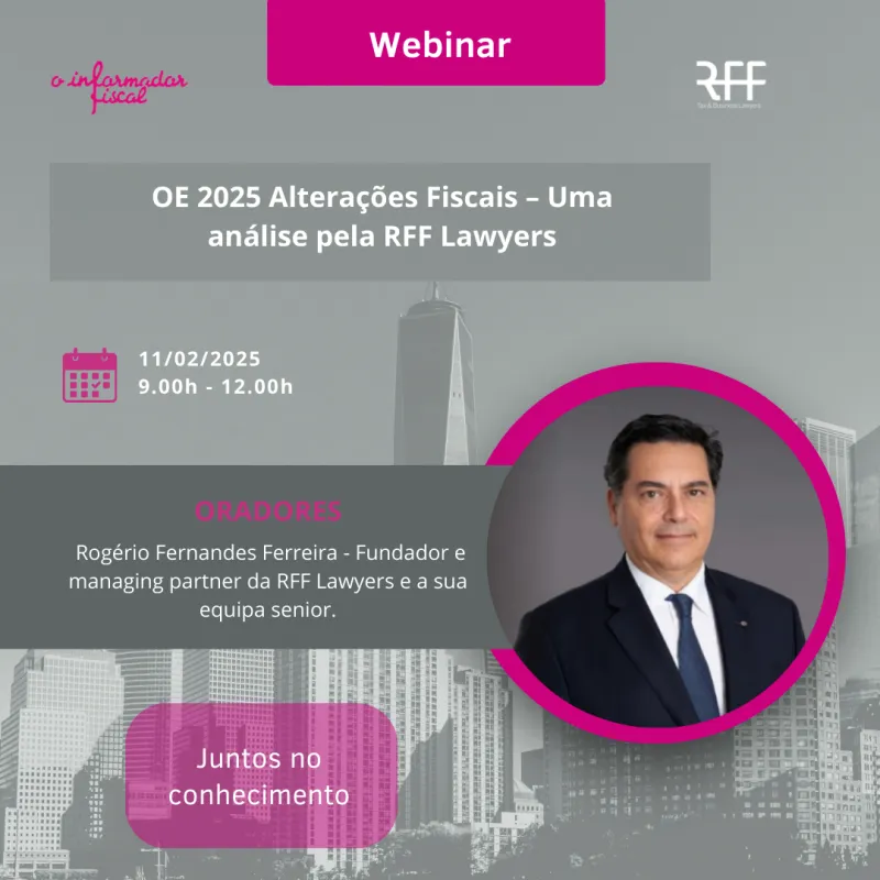 RFF Lawyers convidada por O Informador Fiscal para realizar webinar sobre OE2025 - Alterações Fiscais