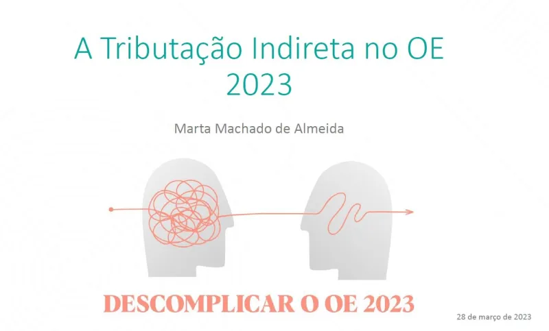 Marta Machado de Almeida, oradora na conferência "Descomplicar o OE2023" com o tema "Tributação Indireta"