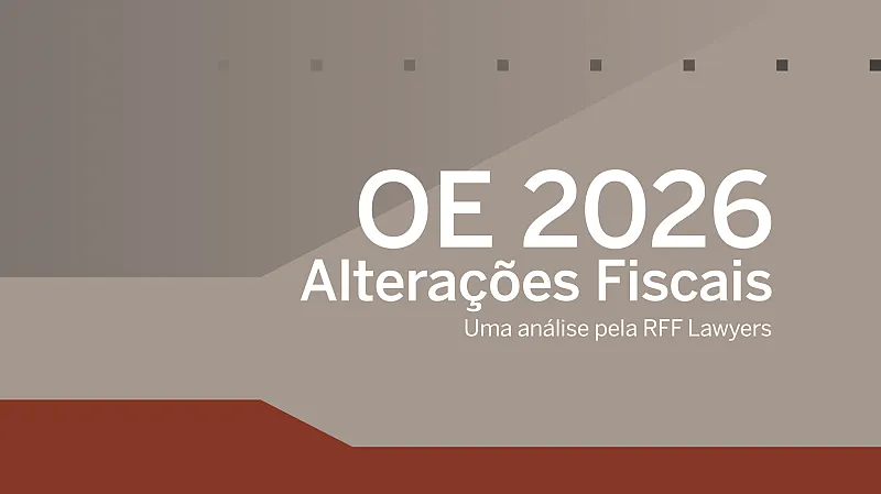 OE 2026 Altera&ccedil;&otilde;es Fiscais - Uma An&aacute;lise pela RFF Lawyers