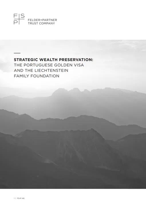 Strategic Wealth Preservation: The Portuguese Golden Visa and the Liechtenstein Family Foundation