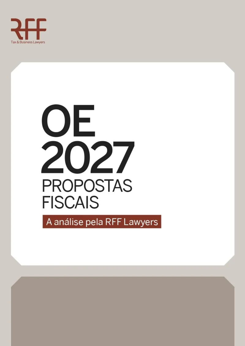 OE 2027: Propostas Fiscais - A An&aacute;lise pela RFF Lawyers