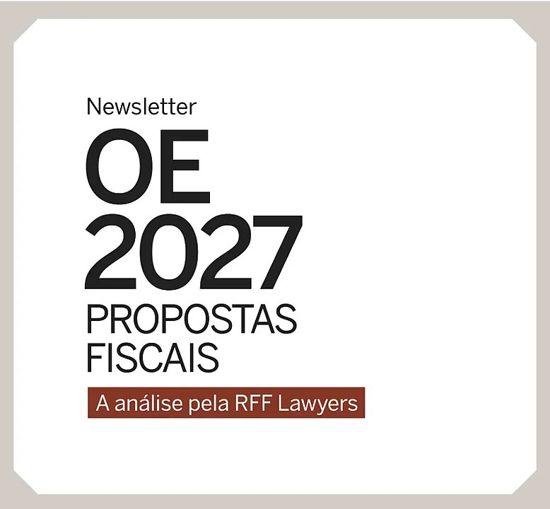OE 2027: Propostas Fiscais - A An&aacute;lise pela RFF Lawyers